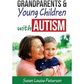 Guía para Abuelos y Niños Pequeños con Autismo: Estrategias de Apoyo y Comunicación