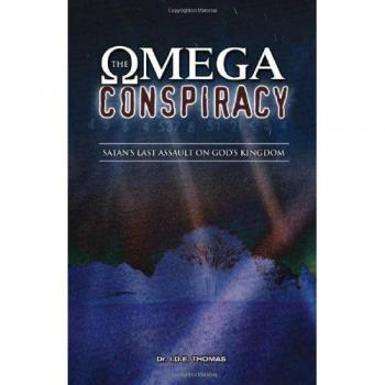 The Omega Conspiracy: Satan's Last Assault on God's Kingdom