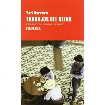 Trabajos Del Reino Ne - Yuri Herrera