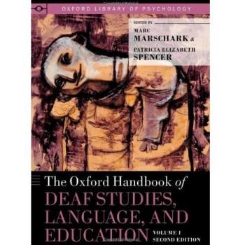 Oxford Handbook of Deaf Studies, Language and Education (Volume 1) - Oxford Library of Psychology