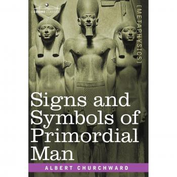 Primordial Man's Signs and Symbols: A Comprehensive Guide by Albert Churchward