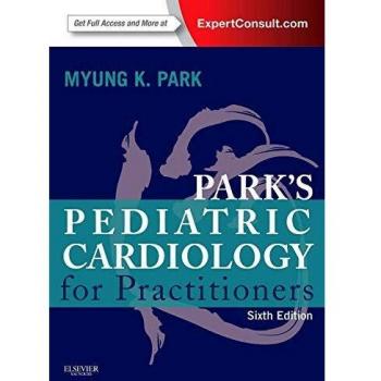 Park's Pediatric Cardiology for Practitioners: Expert Consult - Online and Print, 6e