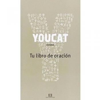 Youcat. tu libro De Oracion: 3