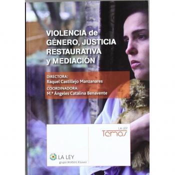 Violencia de género, justicia restaurativa y mediación