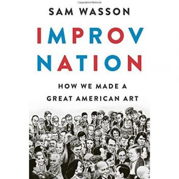 Improv Nation: How We Made a Great American Art