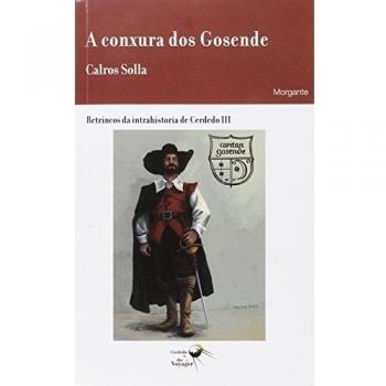 A conxura dos Gosende: Retrincos da intrahistoria de Cerdedo III