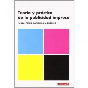 Teoría y práctica de la publicidad impresa