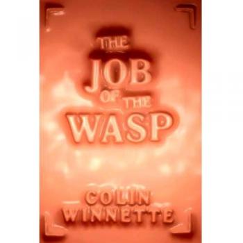 The Job of the Wasp: A Novel