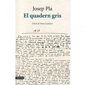El quadern gris: Edició crítica de Narcís Garolera - Josep Pla