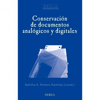 Conservación de documentos analógicos y digitales - Martha E. (coord.) Romero
