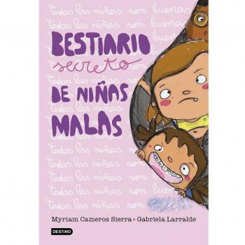 Bestiario secreto de niñas malas - Cameros Sierra, Myriam/larralde, Gabriela