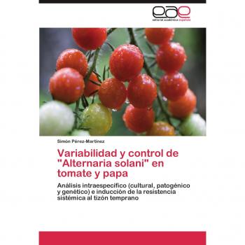 Variabilidad y control de Alternaria solani en tomate y papa: Análisis intraespecífico