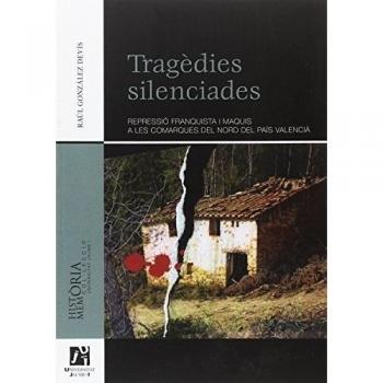 Tragèdies silenciades.: Repressió franquista i maquis a les comarques del nord del País Valencià: 4