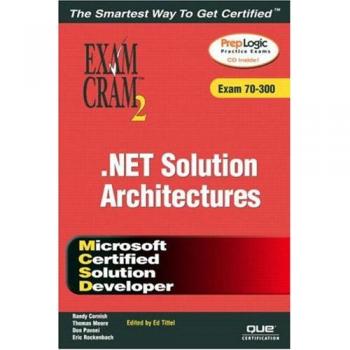 MCSD Analyzing Requirements and Defining .NET Solution Architectures Exam Cram 2