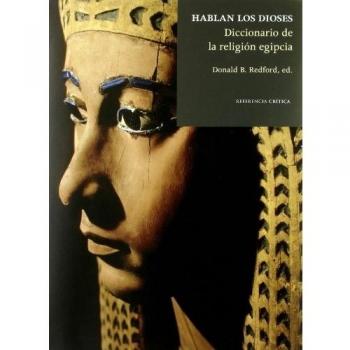 Hablan los dioses - dicc. de la religion egipcia