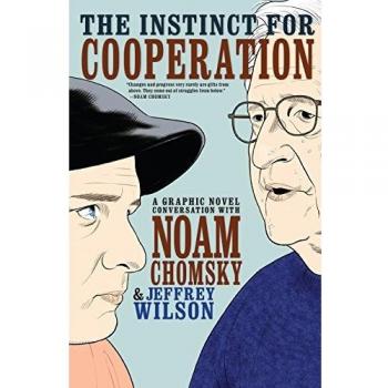 Instinct for Cooperation, The A Graphic Novel Conversation with Noam Chomsky