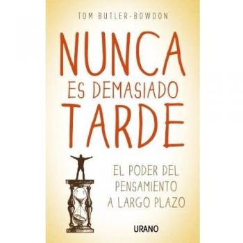 Nunca es demasiado tarde: El poder del pensamiento a largo plazo