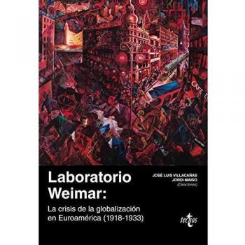 Laboratorio Weimar: La crisis de la globalización en Euroamérica