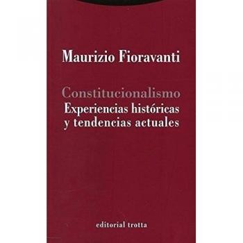 Constitucionalismo: Experiencias históricas y tendencias actuales