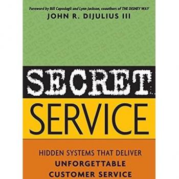 Secret Service: Hidden Systems That Deliver Unforgettable Customer Service