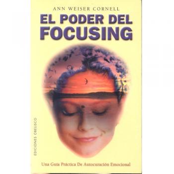 El Poder del focusing