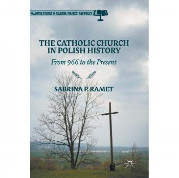 The Catholic Church in Polish History: From 966 to the Present