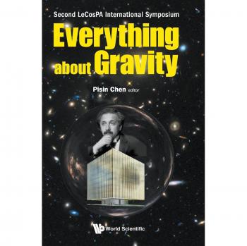 Everything About Gravity - Proceedings Of The Second Lecospa International Symposium