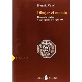 Dibujar el mundo: Borges, la ciudad y la geografía del siglo XXI