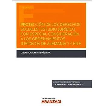 Protección de los derechos sociales: Estudio jurídico con especial consideración a los ordenamientos jurídicos de Alemania y Chile