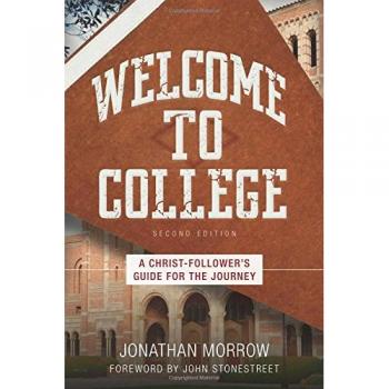 Welcome to College: A Christ-Follower's Guide for the Journey