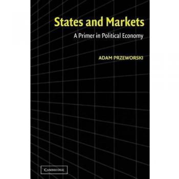 Estados y Mercados: Una Introducción a la Economía Política