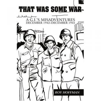 That Was Some War: Las Desventuras de un Soldado - Edición en Rústica (Diciembre 1942 - Diciembre 1945)