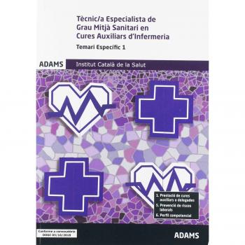 Temari Específic 1 Tècnic/a Especialista de Grau Mitjà Sanitari en Cures Auxiliars d’Infermeria Institut Català de la Salut