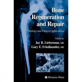 Bone Regeneration and Repair: Biology and Clinical Applications