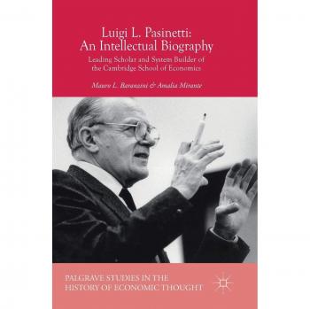 Biografía Intelectual de Luigi L. Pasinetti: Principal Académico y Constructor de Sistemas de la Escuela de Economía de Cambridge (Estudios Palgrave en la Historia del Pensamiento Económico)