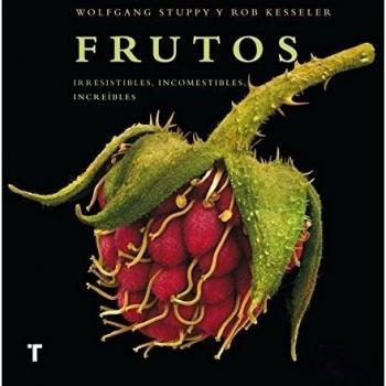 Frutos: Irresistibles, incomestibles, increíbles