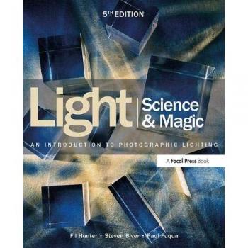 Light: Science & Magic: An Introduction to Photographic Lighting