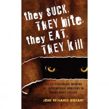 They Suck, They Bite, They Eat, They Kill: Psychological Analysis of Supernatural Monsters in Young Adult Literature