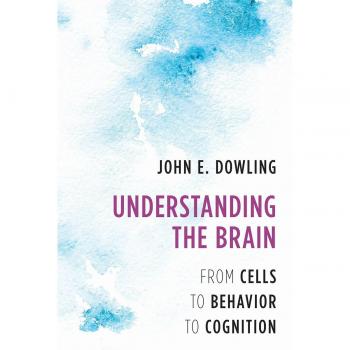 Understanding the Brain: From Cells to Behavior to Cognition