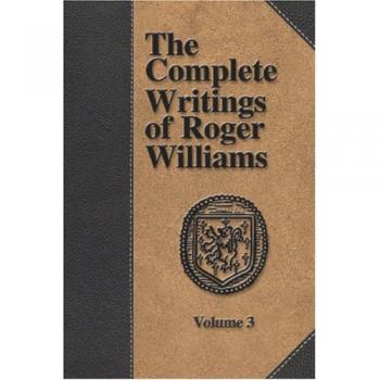 Roger Williams: The Complete Writings, Volume 3 (Paperback Edition)