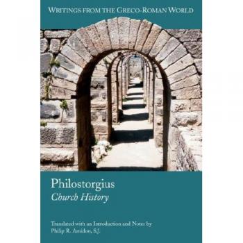 Philostorgius: Church History - Greco-Roman Historical Writings (Paperback Edition)