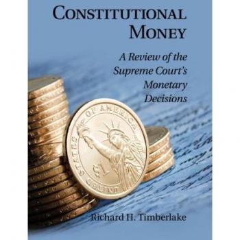 Constitutional Money: A Comprehensive Analysis of Supreme Court Monetary Decisions - Paperback Edition