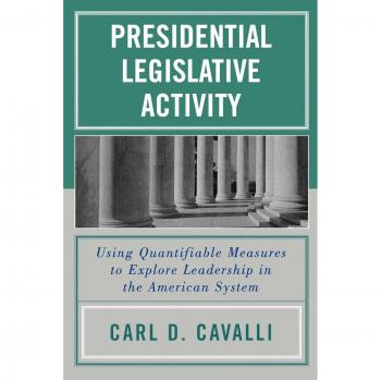 Quantitative Analysis of Presidential Legislative Activity: Leadership Insights in the American Political System