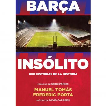 Barça Insólito - Frederic Porta/manuel Tomás