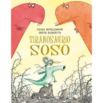 Tiranosaurio soso - Julia Donaldson