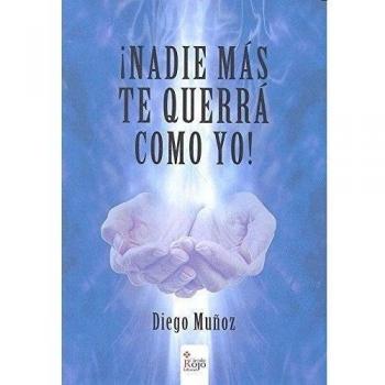 ¡NADIE MÁS TE QUERRÁ COMO YO!