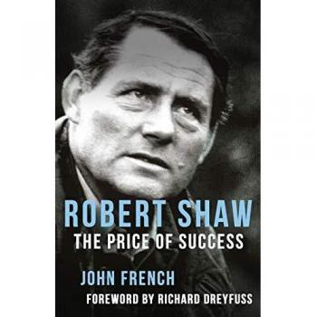 Robert Shaw: El Precio del Éxito - Biografía de John French