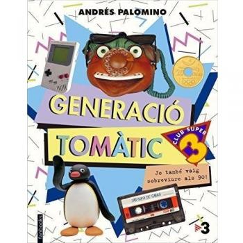 Generació Tomàtic: Jo també vaig sobreviure als 90!