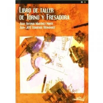 LIBRO DE TALLER DE TORNO Y FRESADORA