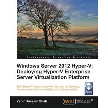 Windows Server 2012 Hyper-V Enterprise Virtualization Guide for Beginners
